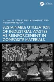 Sustainable Utilization of Industrial Wastes as Reinforcement in Composite Materials book cover