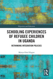 Schooling Experiences of Refugee Children in Uganda: Rethinking Integration Policies book cover