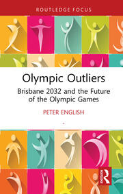 Olympic Outliers: Brisbane 2032 and the Future of the Olympic Games book cover