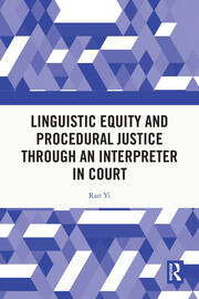 Linguistic Equity and Procedural Justice through an Interpreter in Court book cover