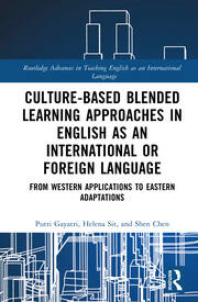 Culture-Based Blended Learning Approaches in English as an International or Foreign Language: From Western Applications to Eastern Adaptations book cover