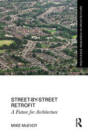 Street-by-Street Retrofit: A Future for Architecture book cover