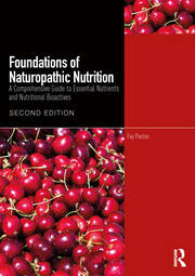 Foundations of Naturopathic Nutrition: A Comprehensive Guide to Essential Nutrients and Nutritional Bioactives book cover
