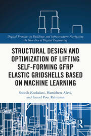 Structural Design and Optimization of Lifting Self-forming GFRP Elastic Gridshells based on Machine Learning book cover