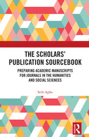 The Scholars’ Publication Sourcebook: Preparing Academic Manuscripts for Journals in the Humanities and Social Sciences book cover