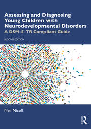 Assessing and Diagnosing Young Children with Neurodevelopmental Disorders: A DSM-5-TR Compliant Guide book cover