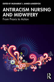 Antiracism Nursing and Midwifery: From Praxis to Action book cover