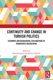 Continuity and Change in Turkish Politics: Economic and Behavioural Explanations of Democratic Backsliding book cover