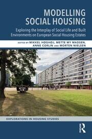 Modelling Social Housing: Exploring the Interplay of Social Life and Built Environments on European Social Housing Estates book cover