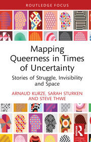 Mapping Queerness in Times of Uncertainty: Stories of Struggle, Invisibility and Space book cover