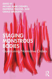 Staging Monstrous Bodies: Questioning Normative Orders book cover