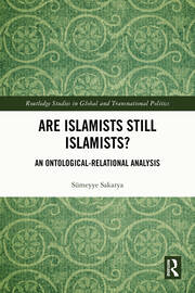 Are Islamists Still Islamists?: An Ontological-Relational Analysis book cover