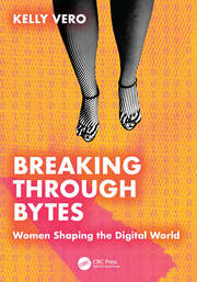 Breaking Through Bytes: Women Shaping the Digital World book cover