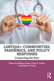 LGBTQIA+ Communities, Pandemics, and Policy Responses: Connecting the Dots book cover