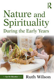 Nature and Spirituality During the Early Years book cover