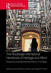 The Routledge International Handbook of Heritage and Affect: Designing and Experiencing Places of Heritage book cover