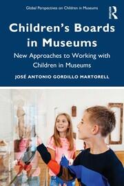 Children’s Boards in Museums: New Approaches to Working with Children in Museums book cover