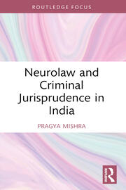 Neurolaw and Criminal Jurisprudence in India book cover