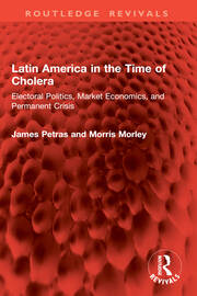 Latin America in the Time of Cholera: Electoral Politics, Market Economics, and Permanent Crisis book cover