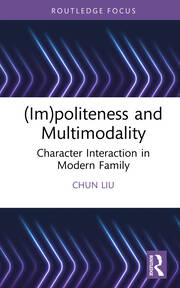 (Im)politeness and Multimodality: Character Interaction in Modern Family book cover