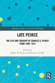 Late Peirce: The Life and Thought of Charles S. Peirce from 1900-1914 book cover