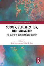 Soccer, Globalization, and Innovation: The Beautiful Game in the 21st Century book cover