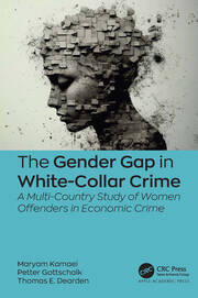 The Gender Gap in White-Collar Crime: A Multi-Country Study of Women Offenders in Economic Crime book cover