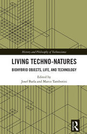 Living Techno-Natures: Biohybrid Objects, Life, and Technology book cover