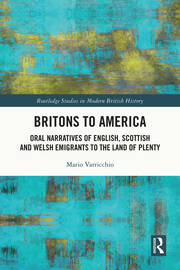 Britons to America: Oral Narratives of English, Scottish and Welsh Emigrants to the Land of Plenty book cover