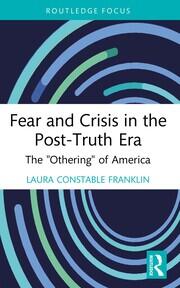 Fear and Crisis in the Post-Truth Era: The 