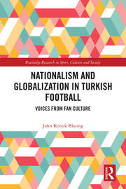 Nationalism and Globalization in Turkish Football: Voices from Fan Culture book cover