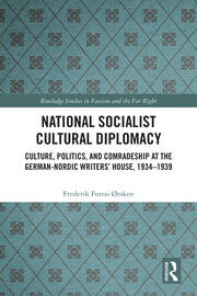 National Socialist Cultural Diplomacy: Culture, Politics, and Comradeship at the German-Nordic Writers’ House, 1934–1939 book cover