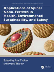 Applications of Spinel Nano-Ferrites in Health, Environmental Sustainability, and Safety book cover