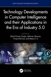 Technology Developments in Computer Intelligence and their Applications in the era of Industry 5.0 book cover