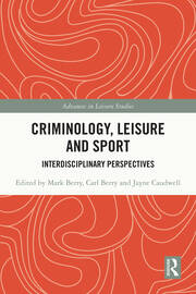 Criminology, Leisure and Sport: Interdisciplinary Perspectives book cover