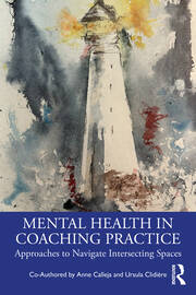 Mental Health in Coaching Practice: Approaches to Navigate Intersecting Spaces book cover