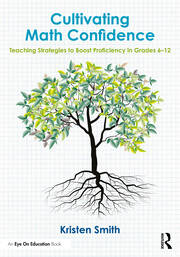 Cultivating Math Confidence: Teaching Strategies to Boost Proficiency in Grades 6-12 book cover