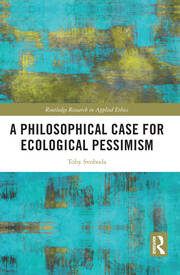 A Philosophical Case for Ecological Pessimism book cover