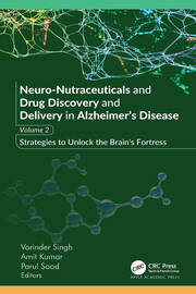 Neuro-Nutraceuticals and Drug Discovery and Delivery in Alzheimer’s Disease: Volume 2: Strategies to Unlock the Brain’s Fortress book cover
