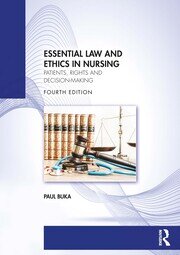 Essential Law and Ethics in Nursing: Patients, Rights and Decision-Making book cover