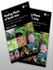 Healing Plants of South Asia: A Handbook of the Medicinal Flora of the Indian Subcontinent. Two-volume set book cover