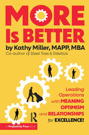MORE Is Better: Leading Operations with Meaning, Optimism, and Relationships for Excellence book cover