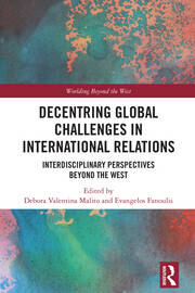 Decentring Global Challenges in International Relations: Interdisciplinary Perspectives Beyond the West book cover