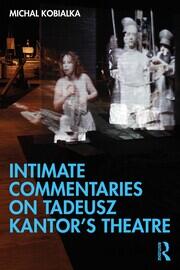 Intimate Commentaries on Tadeusz Kantor’s Theatre book cover