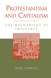 Protestantism and Capitalism: The Mechanisms of Influence book cover