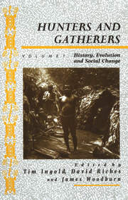 Hunters and Gatherers (Vol I): Vol I: History, Evolution and Social Change book cover