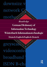 Routledge German Dictionary of Information Technology Worterbuch Informationstechnologie: German-English/English-German book cover
