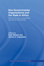 Non-Governmental Organizations and the State in Africa: Rethinking Roles in Sustainable Agricultural Development book cover
