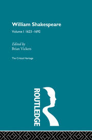 William Shakespeare: The Critical Heritage Volume 1 1623-1692 book cover