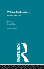 William Shakespeare: The Critical Heritage Volume 2 1693-1733 book cover